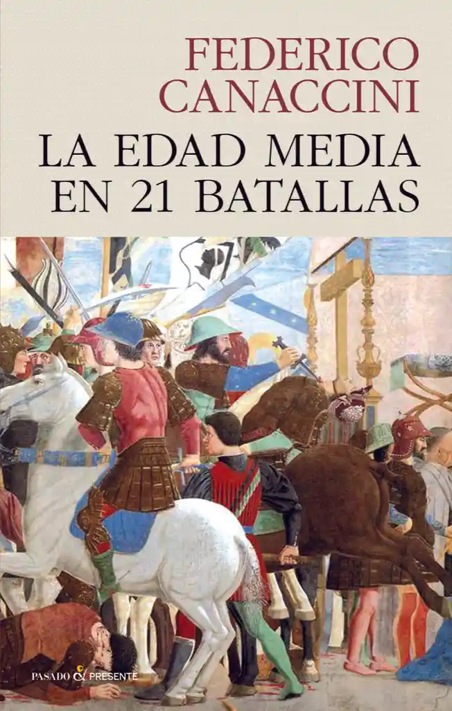 La Edad Media En 21 Batallas