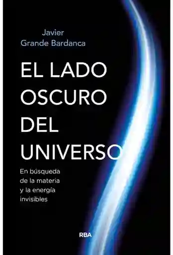 El Lado Oscuro Del Universo