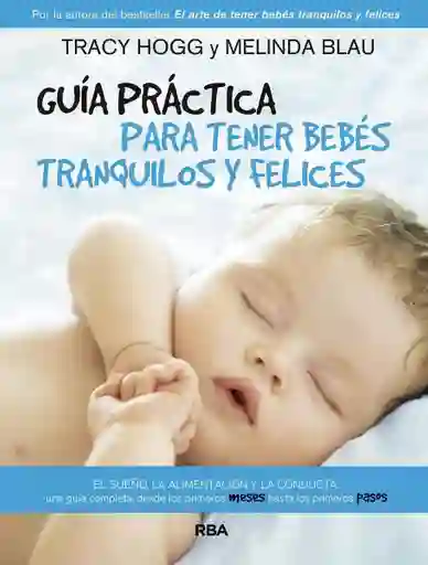 Guía Practica Para Tener Bebés Tranquilos Y Felices