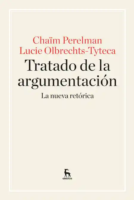 Tratado De La Argumentación. La Nueva Retórica