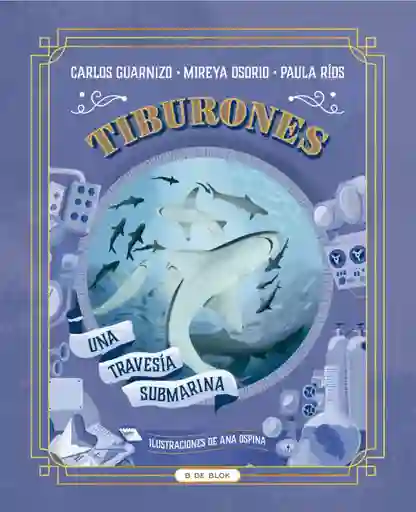 Tiburones. Una Travesía Submarina