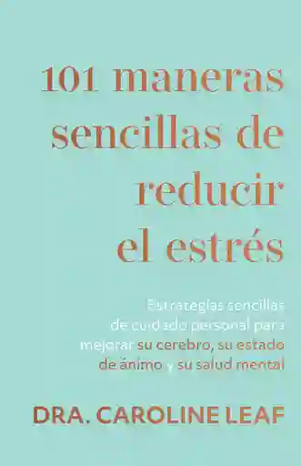 101 Maneras Sencillas De Reducir El Estrés