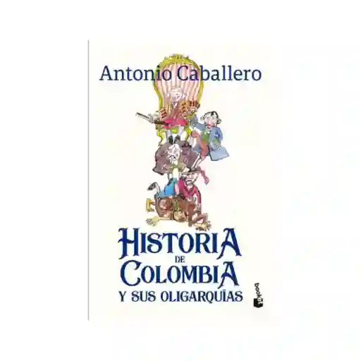 Historia De Colombia Y Sus Oligarquías