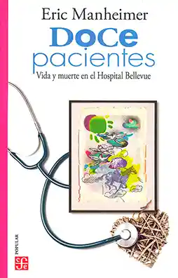 Doce Pacientes: Vida Y Muerte En El Hospital Bellevue