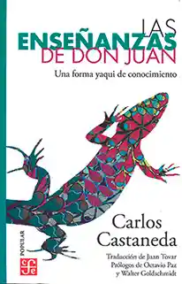 Enseñanzas De Don Juan, Las. Una Forma Yaqui De Conocimiento