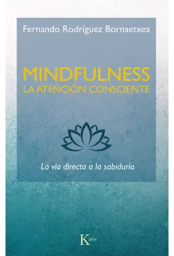 Mindfulness. La Atención Consciente