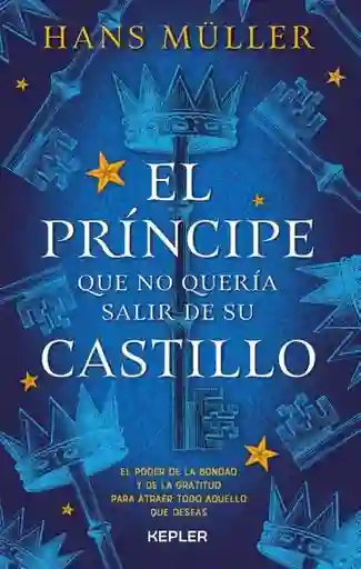 El Príncipe Que No Quería Salir De Su Castillo