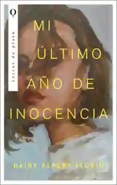 Mi Ultimo Año De Inocencia