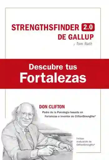 Descubre Tus Fortalezas 2.0. Con Evaluación Clifto