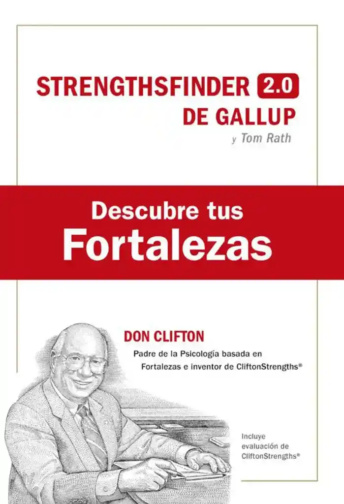 Descubre Tus Fortalezas 2.0. Con Evaluación Clifto