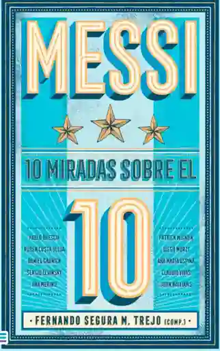 Messi 10 Miradas Sobre El 10