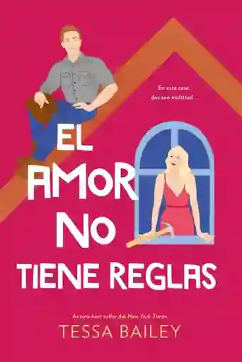 El Amor No Tiene Reglas (las Reformas Del Amor 3)