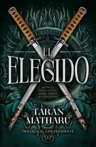 El Elegido (trilogía El Contendiente 1)