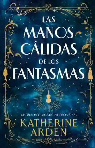 Las Manos Calidas De Los Fantasmas