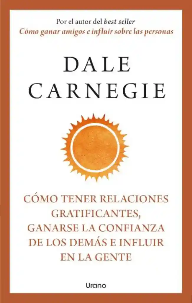 Como Tener Relaciones Gratificantes, Ganarse La Confianza De Los Demás E Influir En La Gente