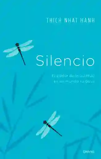 Silencio: El Poder De La Quietud En Un Mundo Ruido