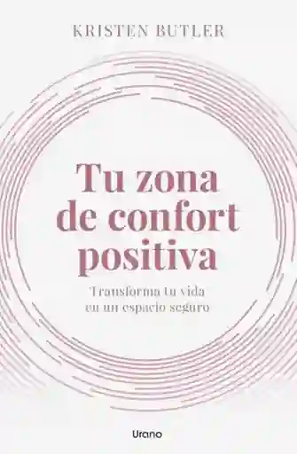 Tu Zona De Confort Positiva