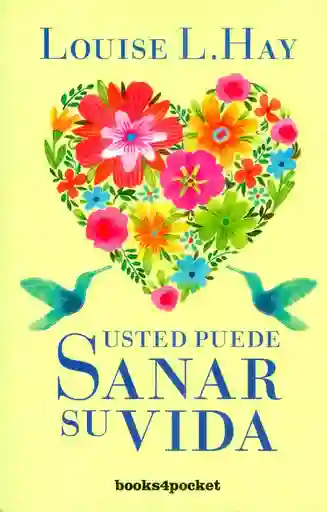 Usted Puede Sanar Su Vida