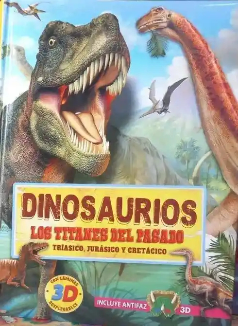 Dinosaurios Los Titanes Del Pasado