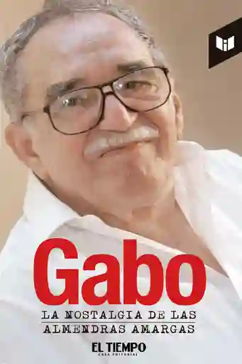 Gabo: La Nostalgia De Las Almendras Amargas