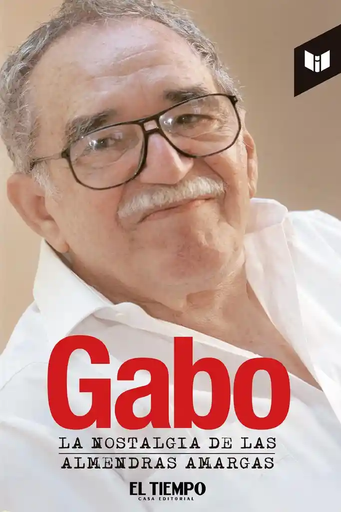 Gabo: La Nostalgia De Las Almendras Amargas