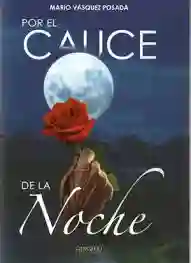 Por El Cauce De La Noche