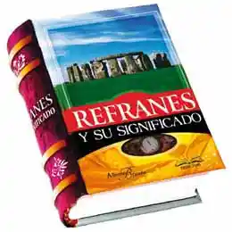 Refranes Y Su Significado