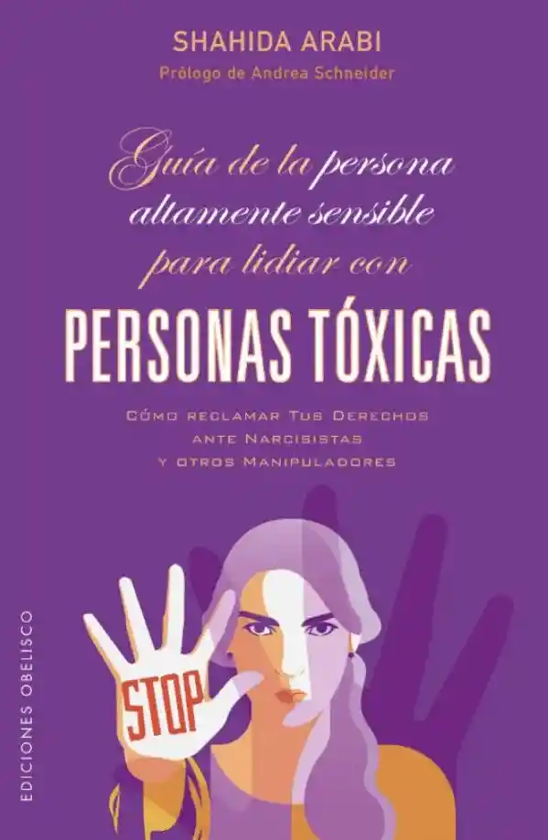 Guía De La Persona Altamente Sensible Para Lidiar Con Personas Tóxicas