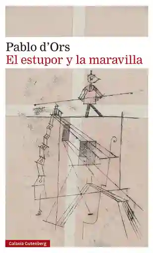 El Estupor Y La Maravilla