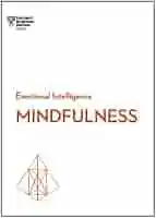 Mindfulness (hbr Emotional Intelligence Series)