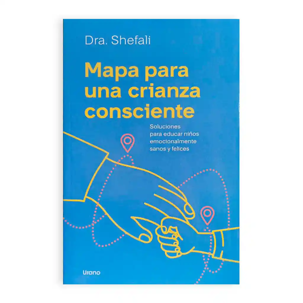 Mapa Para Una Crianza Consciente | Dra. Shefali | Original