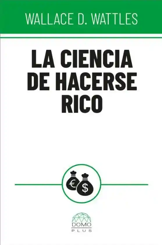 La Ciencia De Hacerse Rico