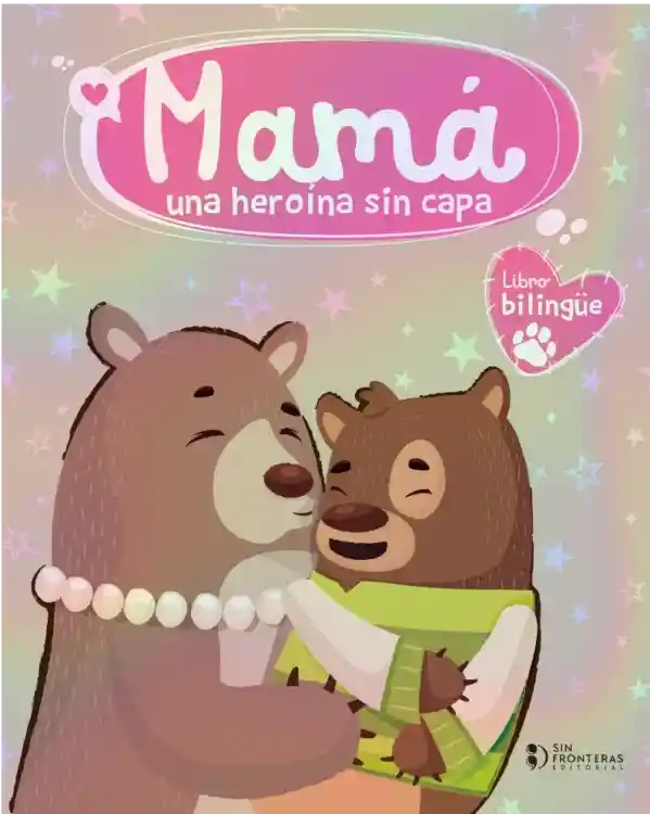 Mamá Una Heroína Sin Capa