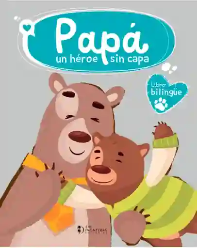 Papá Un Héroe Sin Capa