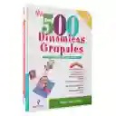 Mis 500 Dinamicas Grupales Para El Trabajo Escolar Y Empresarial | Nuevo Y Original