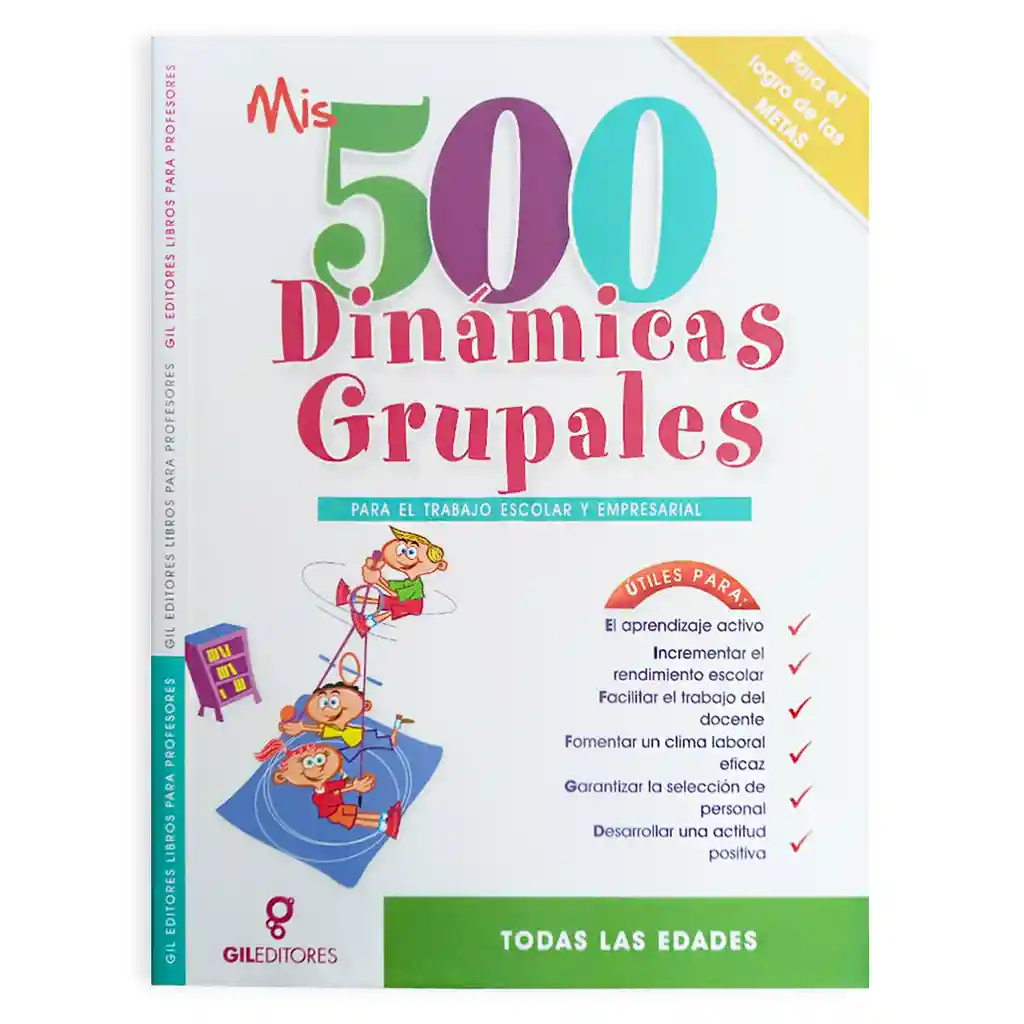 Mis 500 Dinamicas Grupales Para El Trabajo Escolar Y Empresarial | Nuevo Y Original