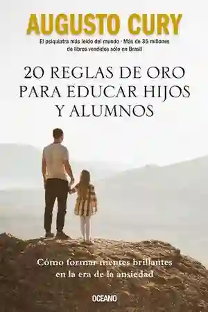 20 Reglas De Oro Para Educar Hijos Y Alumnos