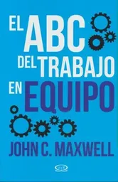 El Abc Del Trabajo En Equipo