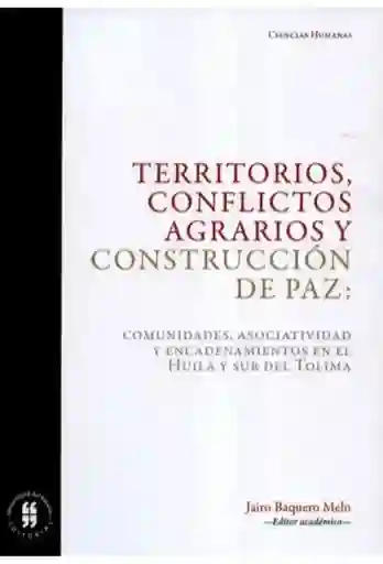 Territorios Conflictos Agrarios Y Construcción De Paz