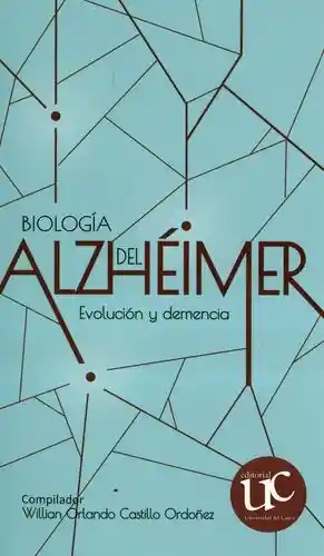 Biología Del Alzheimer Evolución Y Demencia