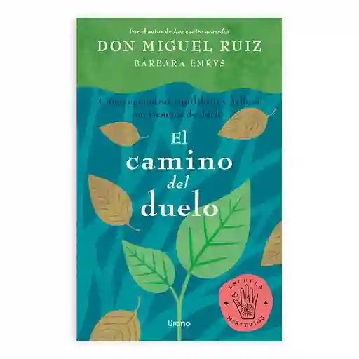 El Camino Del Duelo | Don Miguel Ruiz| Autor De Los Cuatro Acuerdos | Nuevo Y Original