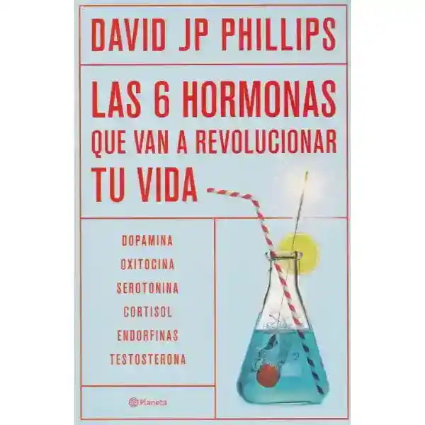 Las Seis Hormonas Que Van A Revolucionar Tu Vida