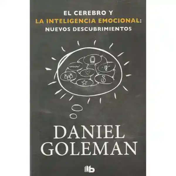 El Cerebro Y La Inteligencia Emocional: Nuevos Descubrimientos