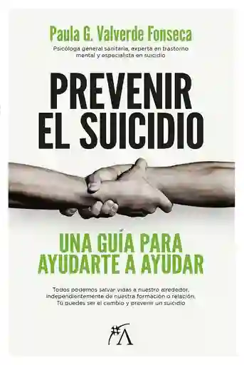 Prevenir El Suicidio: Una Guía Para Ayudarte Ayudarte A Ayudar