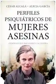 Perfiles Psiquiátricos De Mujeres Asesinas