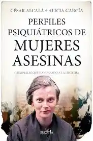 Perfiles Psiquiátricos De Mujeres Asesinas