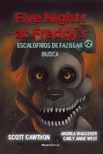 Five Nights At Freddy's. Escalofrios De Fazbear 2