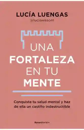 Una Fortaleza En Tu Mente