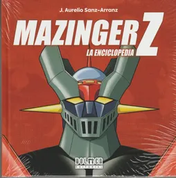 Mazinger Z : La Enciclopedia