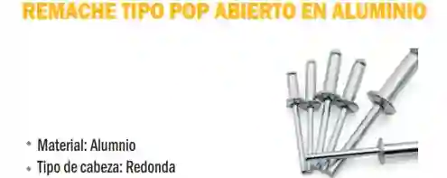 Remache Tipo Pop Abierto En Aluminio, (5/32") , A. 4.0 (5/32") B.12.0 (15/32"),caja Por 100 Unidades.